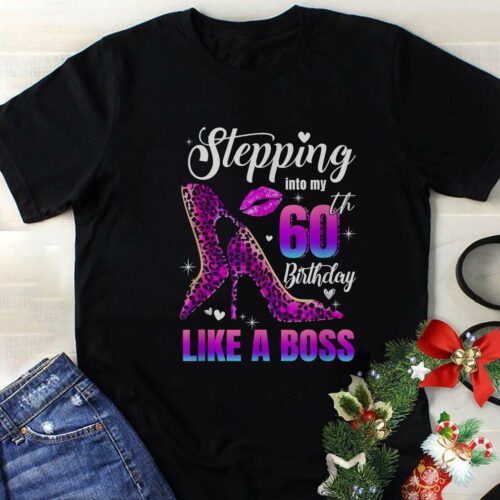 60 and Fabulous High Heels Stepping into My 60th Birthday Tee